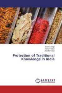 Protection of Traditional Knowledge in India （2015. 136 S. 220 mm）
