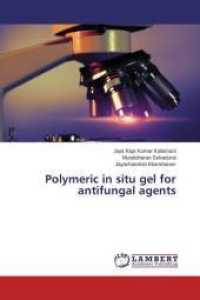 Polymeric in situ gel for antifungal agents （2015. 264 S. 220 mm）