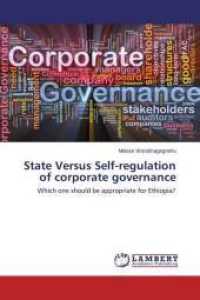 State Versus Self-regulation of corporate governance : Which one should be appropriate for Ethiopia? （2015. 148 S. 220 mm）