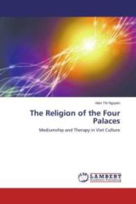 The Religion of the Four Palaces : Mediumship and Therapy in Viet Culture （2015. 260 S. 220 mm）