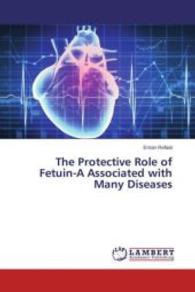 The Protective Role of Fetuin-A Associated with Many Diseases （2015. 56 S. 220 mm）