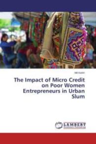 The Impact of Micro Credit on Poor Women Entrepreneurs in Urban Slum （2015. 52 S. 220 mm）