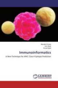 Immunoinformatics : A New Technique for MHC Class-II Epitope Prediction （2015. 116 S. 220 mm）