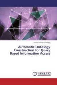 Automatic Ontology Construction for Query Based Information Access （2015. 104 S. 220 mm）