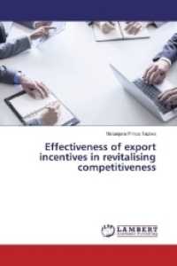 Effectiveness of export incentives in revitalising competitiveness （2017. 100 S. 220 mm）