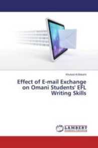 Effect of E-mail Exchange on Omani Students' EFL Writing Skills （2017. 136 S. 220 mm）