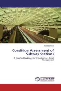 Condition Assessment of Subway Stations : A New Methodology for Infrastructure Asset Management （2015. 184 S. 220 mm）