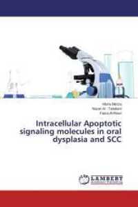 Intracellular Apoptotic signaling molecules in oral dysplasia and SCC （2015. 152 S. 220 mm）