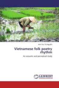 Vietnamese folk poetry rhythm : An acoustic and perceptual study （2015. 52 S. 220 mm）