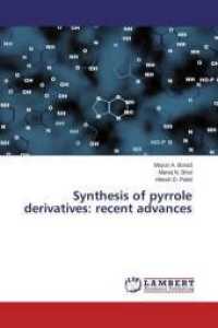 Synthesis of pyrrole derivatives: recent advances （2015. 64 S. 220 mm）