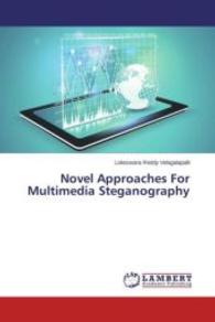 Novel Approaches For Multimedia Steganography （2015. 152 S. 220 mm）