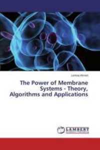 The Power of Membrane Systems - Theory, Algorithms and Applications （2015. 148 S. 220 mm）