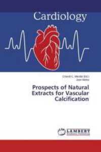 Prospects of Natural Extracts for Vascular Calcification （2015. 112 S. 220 mm）