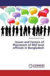 Issues and Factors of Placement of Mid level officials in Bangladesh （2015. 72 S. 220 mm）