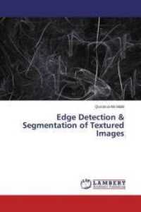 Edge Detection & Segmentation of Textured Images （2015. 100 S. 220 mm）
