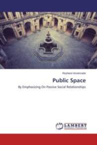 Public Space : By Emphasizing On Passive Social Relationships （2015. 84 S. 220 mm）
