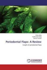 Periodontal Flaps: A Review : Insight of periodontal flaps （2015. 128 S. 220 mm）