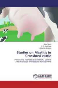 Studies on Mastitis in Crossbred cattle : Prevalence, Haemato-biochemical, Mineral alterations and Therapeutic management （2015. 104 S. 220 mm）