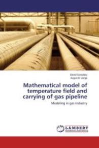 Mathematical model of temperature field and carrying of gas pipeline : Modeling in gas industry （2015. 116 S. 220 mm）