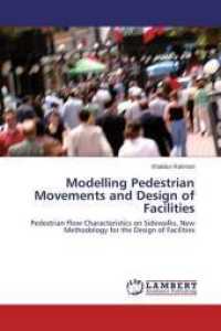 Modelling Pedestrian Movements and Design of Facilities : Pedestrian Flow Characteristics on Sidewalks, New Methodology for the Design of Facilities （2015. 196 S. 220 mm）