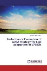 Performance Evaluation of ADSA Strategy for Link adaptation in VANETs （2017. 56 S. 220 mm）