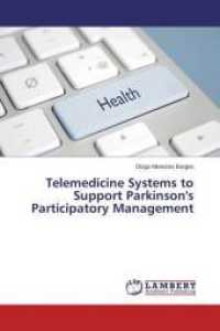 Telemedicine Systems to Support Parkinson's Participatory Management （2015. 100 S. 220 mm）
