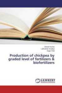 Production of chickpea by graded level of fertilizers & biofertilizers （2015. 116 S. 220 mm）