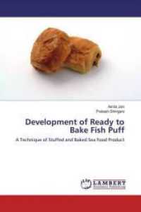 Development of Ready to Bake Fish Puff : A Technique of Stuffed and Baked Sea Food Product （2019. 156 S. 220 mm）