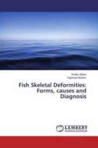 Fish Skeletal Deformities: Forms, causes and Diagnosis （2015. 68 S. 220 mm）