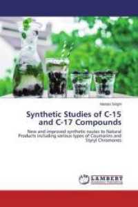Synthetic Studies of C-15 and C-17 Compounds : New and improved synthetic routes to Natural Products including various types of Coumarins and Styryl Chromones （2015. 284 S. 220 mm）