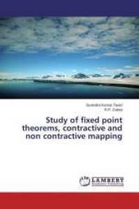 Study of fixed point theorems, contractive and non contractive mapping （2015. 232 S. 220 mm）