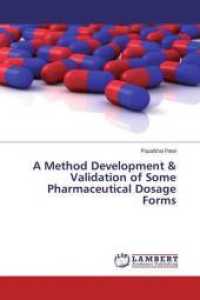 A Method Development & Validation of Some Pharmaceutical Dosage Forms （2016. 248 S. 220 mm）