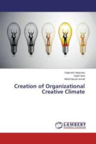 Creation of Organizational Creative Climate （2015. 80 S. 220 mm）