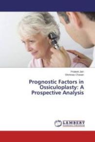 Prognostic Factors in Ossiculoplasty: A Prospective Analysis （2015. 168 S. 220 mm）