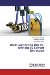 Used Lubricating Oils Re-refining by Solvent Extraction （2015. 100 S. 220 mm）