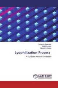 Lyophilization Process : A Guide to Process Validation （2019. 96 S. 220 mm）