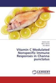 Vitamin C Modulated Nonspecific Immune Responses in Channa punctatus （2015. 60 S. 220 mm）