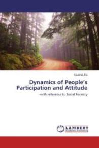 Dynamics of People's Participation and Attitude : -with reference to Social Forestry （2015. 100 S. 220 mm）
