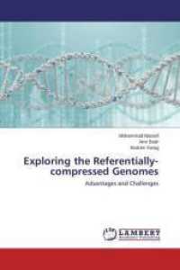 Exploring the Referentially-compressed Genomes : Advantages and Challenges （2015. 108 S. 220 mm）