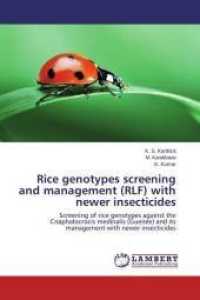 Rice genotypes screening and management (RLF) with newer insecticides : Screening of rice genotypes against the Cnaphalocrocis medinalis (Guenee) and its management with newer insecticides （2015. 160 S. 220 mm）