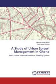 A Study of Urban Sprawl Management in Ghana : With Lesson from the American Planning System （2015. 120 S. 220 mm）
