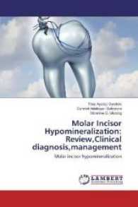 Molar Incisor Hypomineralization: Review,Clinical diagnosis,management : Molar incisor hypomineralization （2017. 132 S. 220 mm）