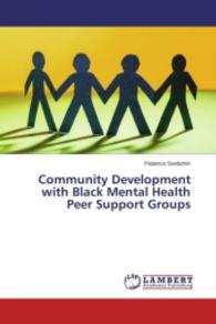 Community Development with Black Mental Health Peer Support Groups （2015. 392 S. 220 mm）