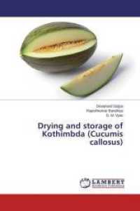 Drying and storage of Kothimbda (Cucumis callosus) （2015. 116 S. 220 mm）