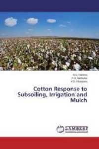 Cotton Response to Subsoiling, Irrigation and Mulch （2015. 144 S. 220 mm）