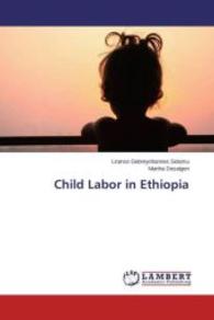 Child Labor in Ethiopia （2015. 68 S. 220 mm）