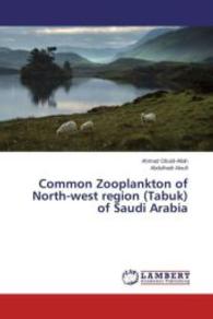 Common Zooplankton of North-west region (Tabuk) of Saudi Arabia （2015. 168 S. 220 mm）