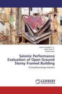 Seismic Performance Evaluation of Open Ground Storey Framed Building : A Simplified Design Solution （2015. 256 S. 220 mm）