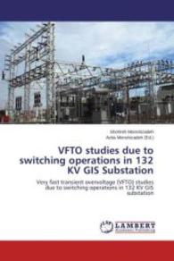 VFTO studies due to switching operations in 132 KV GIS Substation : Very fast transient overvoltage (VFTO) studies due to switching operations in 132 KV GIS substation （2015. 96 S. 220 mm）