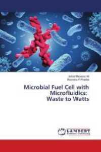 Microbial Fuel Cell with Microfluidics: Waste to Watts （2018. 92 S. 220 mm）